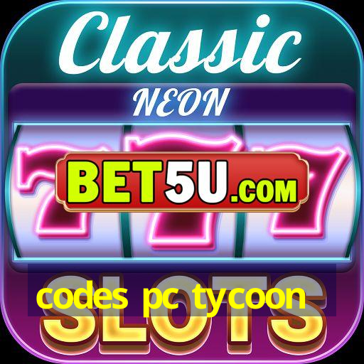 codes pc tycoon